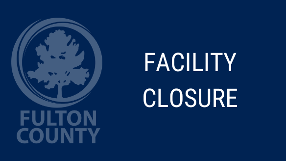 Facility Closure with Fulton County Logo 