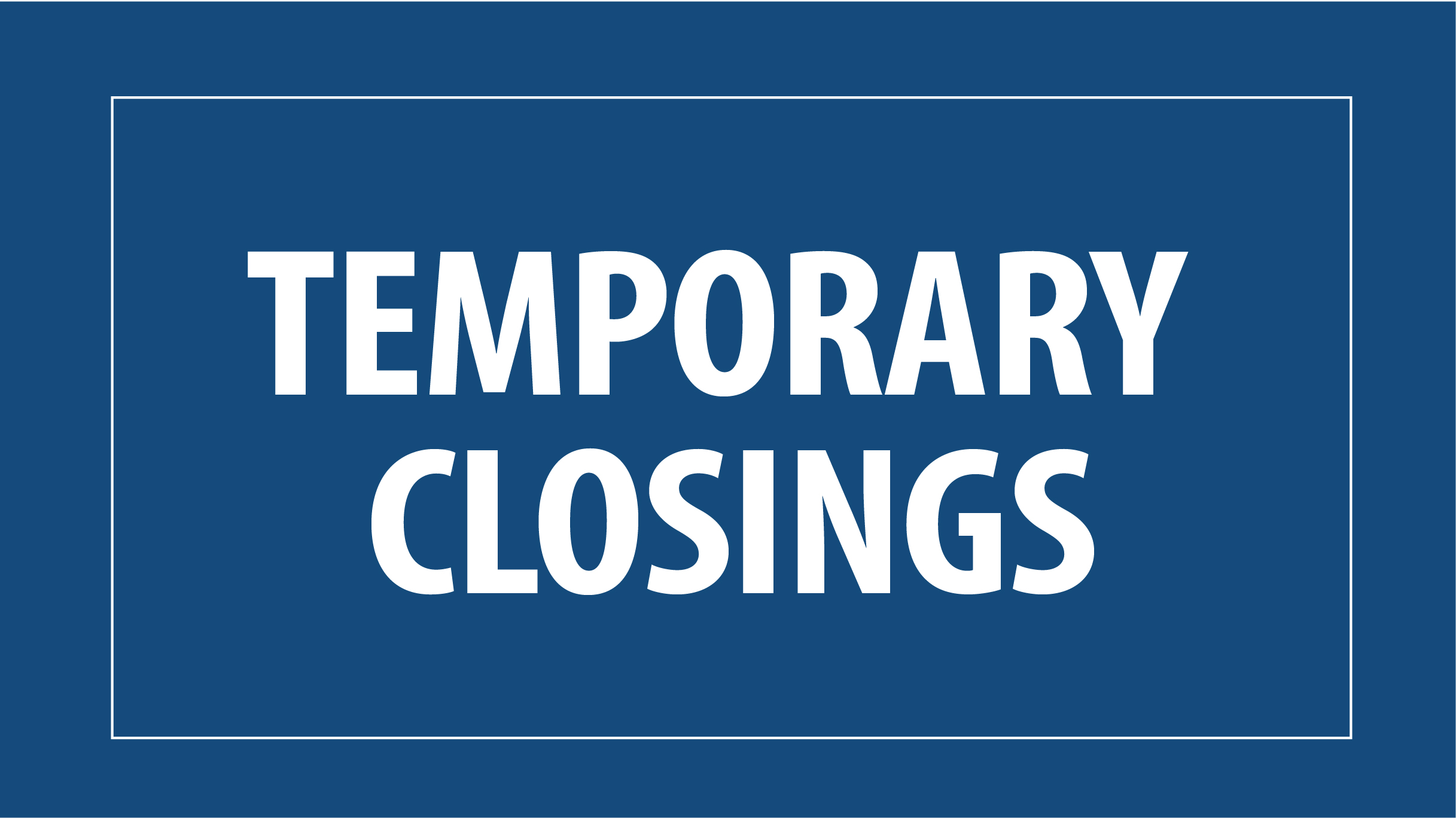 temporary closings
